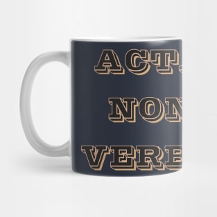 Acta Non Verba Mug